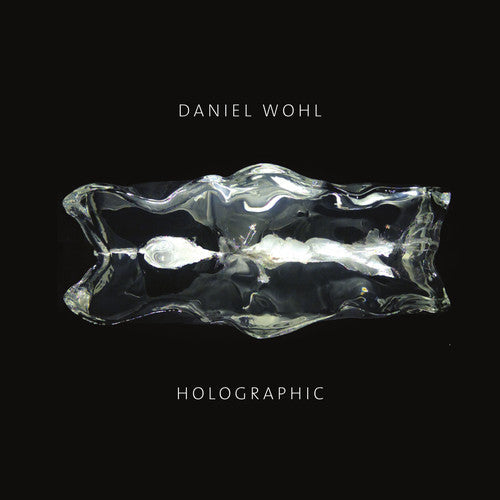 Wohl/ Bell/ Shaw - Daniel Wohl: Holographic