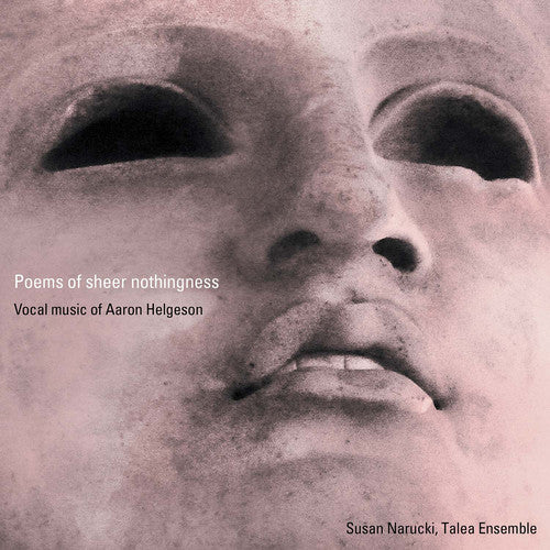 Helgeson/ Narucki/ Baker - Aaron Helgeson: Poems of Sheer Nothingness