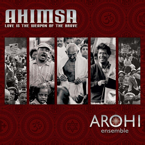 Livingstone/ Arohi Ensemble - Ahimsa - Love Is the Weapon of the Brave