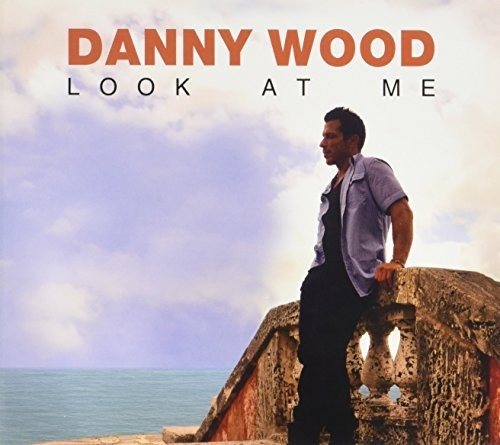 Danny Wood - Look At Me
