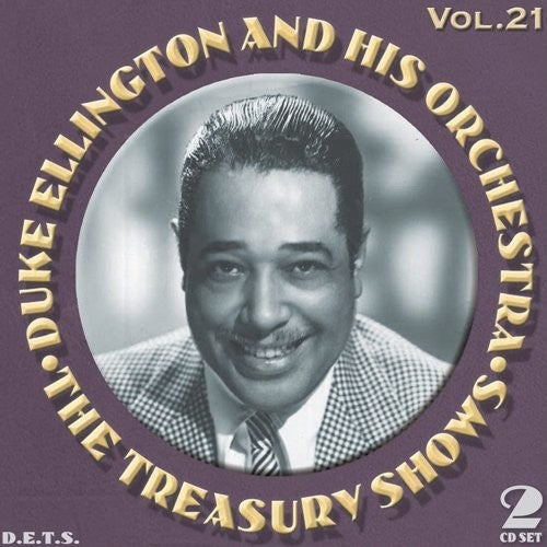 Treasury Shows Vol 21/ Duke Ellington - The Treasury Shows, Vol. 21