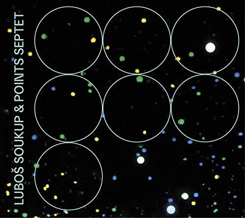 Lubos Soukup / Points Septet - Lubos Soukup & Points Septet