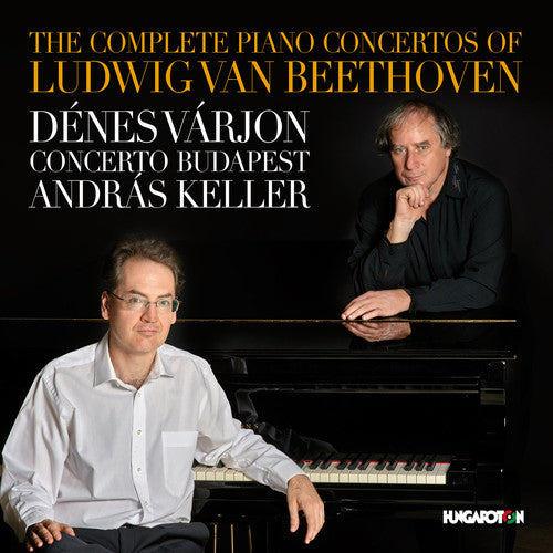 Beethoven/ Varjon/ Concerto Budapest/ Keller - The Complete Piano Concertos of Ludwig van Beethoven