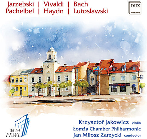 Jarzebski/ Jakowicz/ Filharmonia Kameralna Im. - Jarzebski, Vivaldi, Bach, Pachelbel, Haydn & Lutoslawski