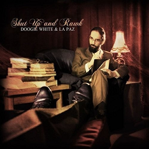 Doogie White & La Paz - Shut Up and Rawk