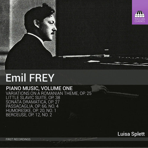 Frey/ Splett - Emil Frey: Piano Music, Vol. 1