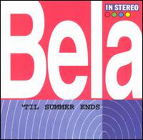 Bela - Til Summer Ends