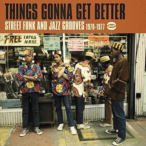 Things Gonna Get Better: Street Funk & Jazz Groove - Things Gonna Get Better: Street Funk & Jazz Groove