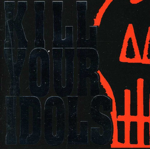 Kill Your Idols - No Gimmicks Needed
