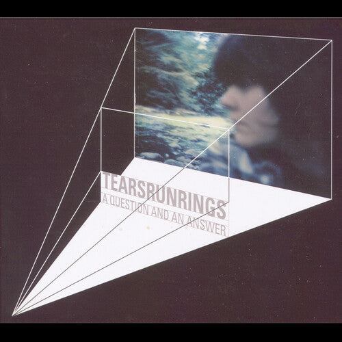 Tears Run Rings - Question & An Answer