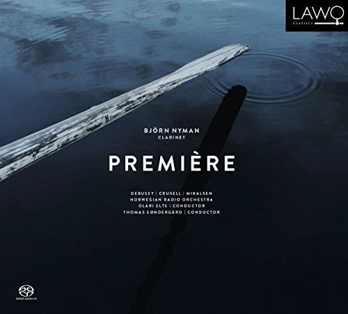 Debussy/ Crusell/ Nyman/ Norwegian Radio Orch - Premiere
