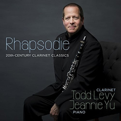 Levy/ Yu/ Abend/ Izquierd - RHAPSODIE: 20TH CENTURY CLARINET CLASSICS