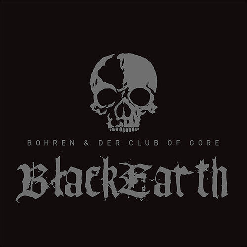 Bohren & der Club of Gore - Black Earth