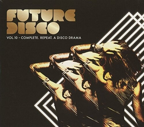 Future Disco Vol 10: Complete. Repeat. a Disco - Future Disco Vol 10: Complete. Repeat. A Disco