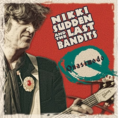 Nikki Sudden & Last Bandits - Quasimodo
