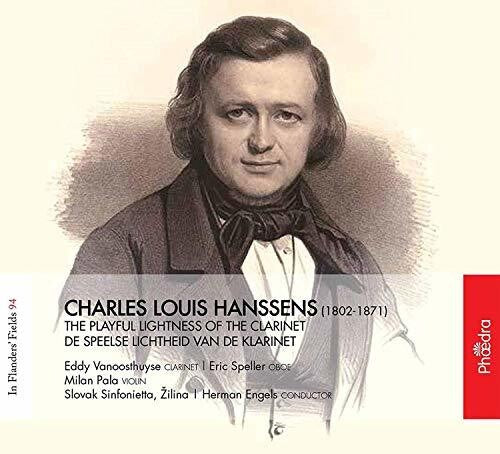 Hanssens/ Vanoosthuyse/ Sinfonietta/ Engels - Charles Louis Hanssens: The Playful Lightness of the Clarinet