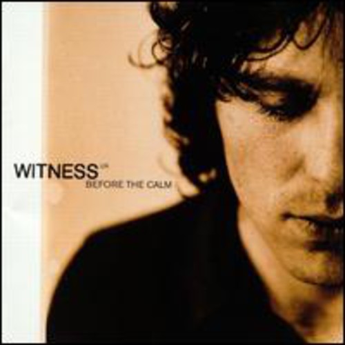 Witness - Before the Calm