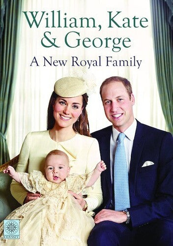 William, Kate and George: A New Royal Family
