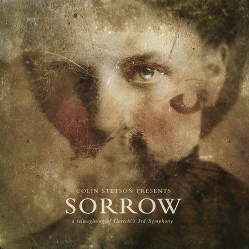 Colin Stetson - Presents: Sorrow - Reimagining Of Gorecki'S 3rd Symphony