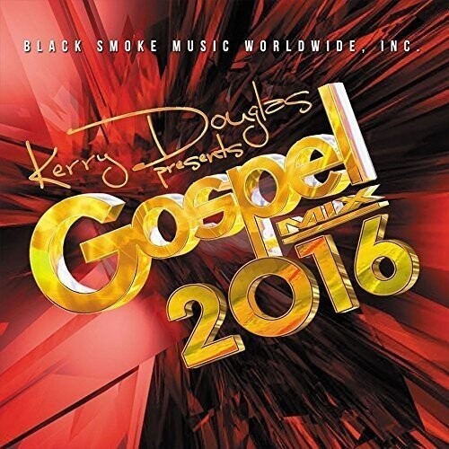 Various Artists - Kerry Douglas Presents: Gospel Mix 2016