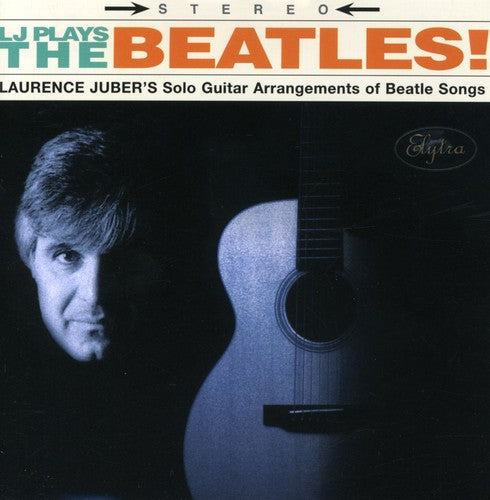 Laurence Juber - LJ Plays the Beatles