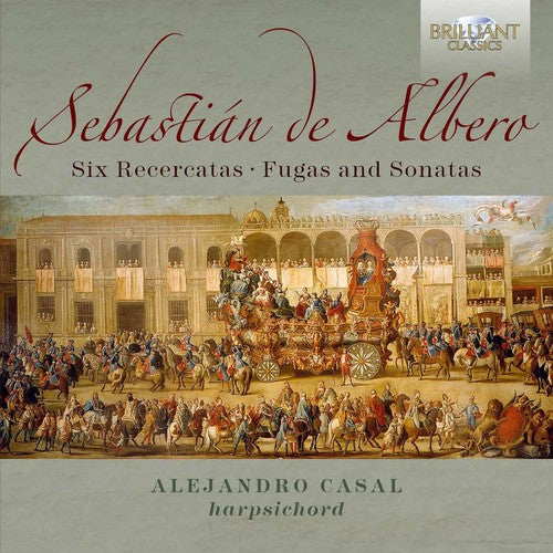 Sebastian Albero / Alejandro Casal - Sebastian de Albero: 6 Recercatas Fugas & Sonatas