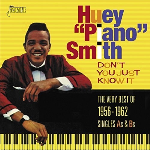 Huey Smith Piano - Don't You Just Know It: Very Best of 1956-1962