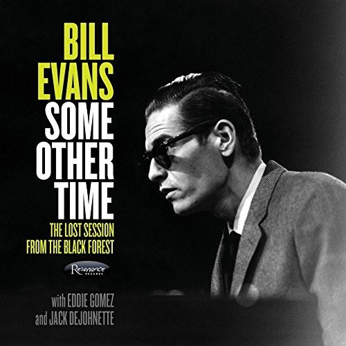 Bill Evans - Some Other Time: The Lost Sessions From The Black Forest