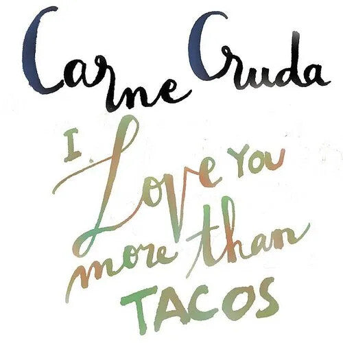 Carne Cruda - I Love You More Than Tacos - Instrumental Version (45Rpm)