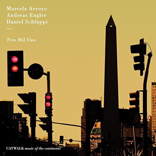 Marcela Arroyo / Andreas Engler / Daniel Schlappi - Tres Mil Uno