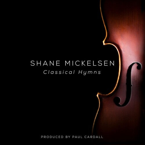 Shane Mickelsen - Classical Hymns