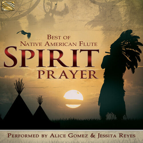 Alice Gomez / Jessita Reyes - Spirit Prayer - Best of Native American Flute