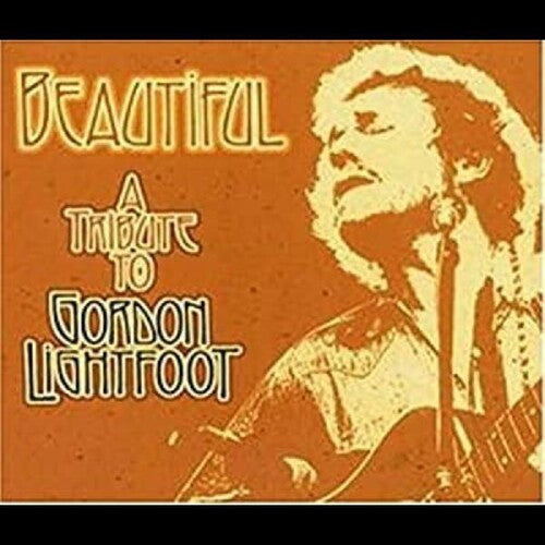 Various - Beautiful: Tribute To Gordon Lightfoot