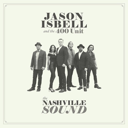 Jason Isbell & the 400 Unit - The Nashville Sound