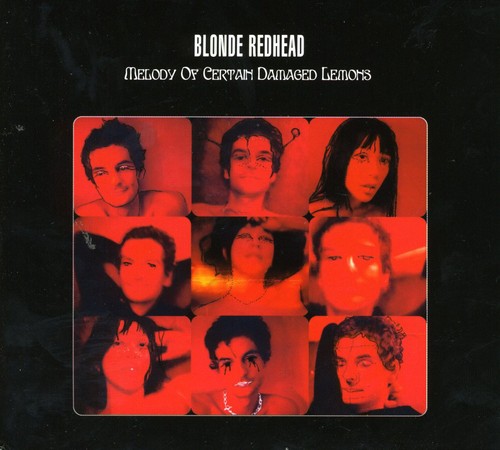 Blonde Redhead - Melody of Certain Damaged Lemons