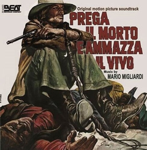 Mario Migliardi - Prega Il Morto E Ammazza Il Vivo (Shoot the Living and Pray for the Dead) (Original Motion Picture Soundtrack)