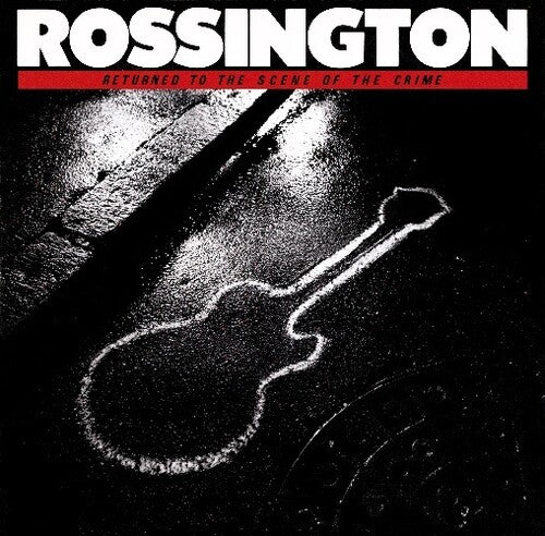 Rossington - Returned to the Scene of the Crime