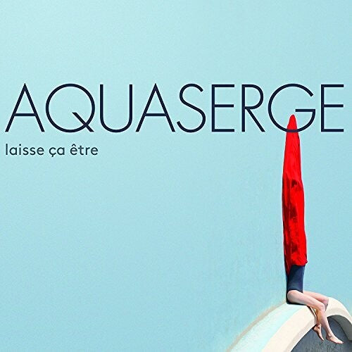 Aquaserge - Laisse Ca Etre (Let It Be..)