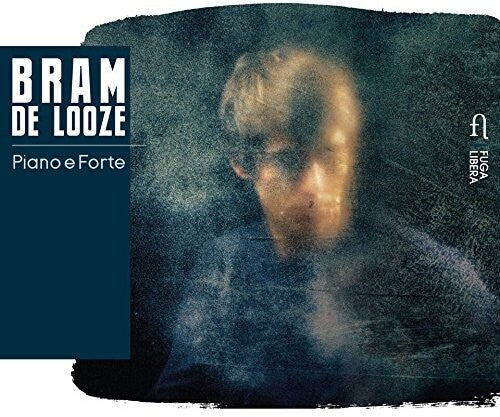 Looze/ Bram De Looze - Piano e forte