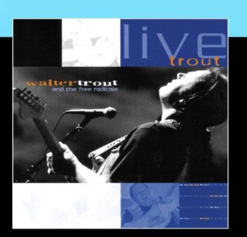 Walter Trout - Live Trout: Recorded At The Tampa Blues Fest March 2000