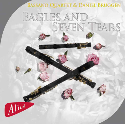 Haydn/ Bassano Quartet/ Bruggen - Eagles and Seven Tears