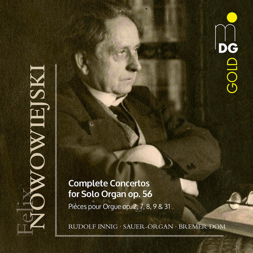 Nowowiejski/ Innig - Felix Nowowiejski: Complete Concertos for Solo Organ Op 56