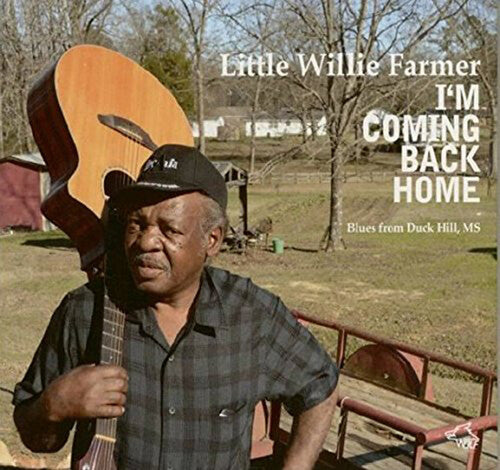 Little Willie Farmer - I'm Coming Back Home
