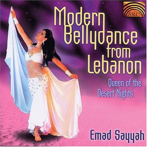 Emad Sayyah - Modern Bellydance From Lebanon: Queen Of The Desert Nights