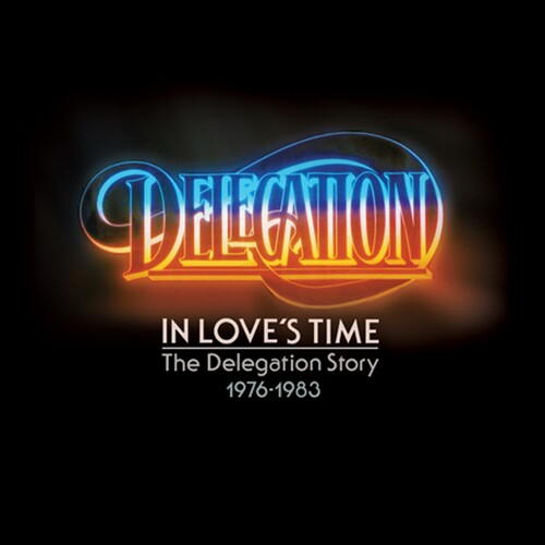 Delegation - In Loves Time: Delegation Story 1976-1983