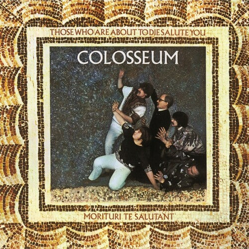 Colosseum - Those Who Are About to Die Salute You