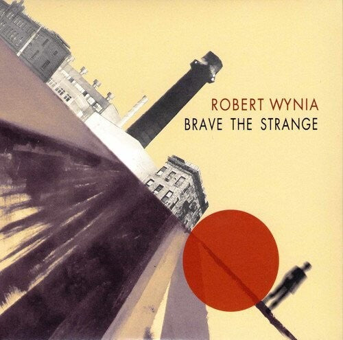 Rob Wynia - Brave the Strange