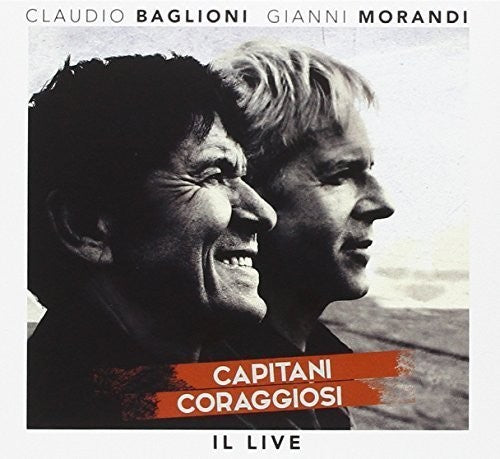 Claudio Baglioni Gianni Morandi - Capitani Coraggiosi: Il Live
