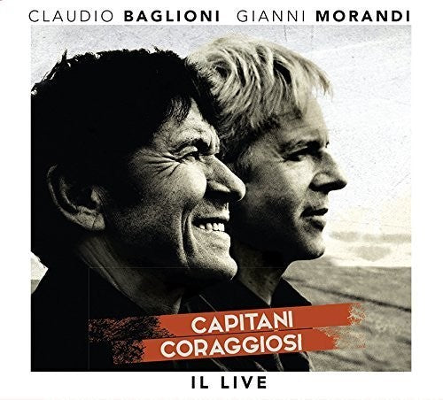 Claudio Baglioni Gianni Morandi - Capitani Coraggiosi: Il Live