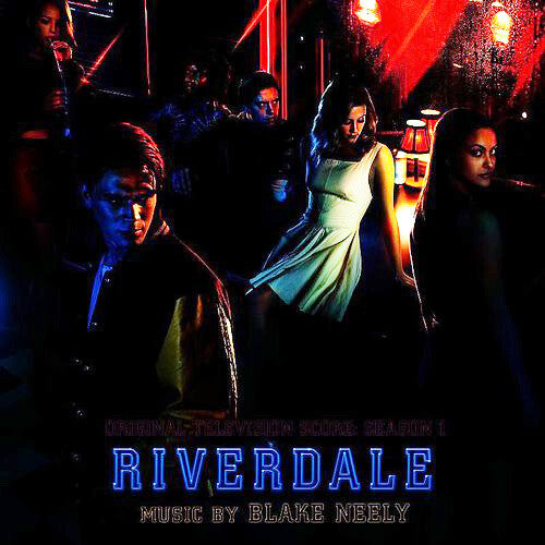 Blake Neely - Riverdale (Original Television Score: Season 1)